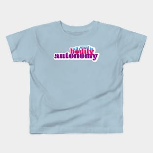 All I Want Is Bodily Autonomy - Cool Text Kids T-Shirt